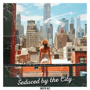 Seduced by the City - Smooth Jazz