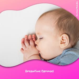 Dreamtime Carousel: Soft Tunes for Baby's Rest - Pink Noise Music Box