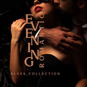 Evening Romantic Blues Collection: Sensual Blues Relaxation, Soulful Instrumental Freedom, Midnight with Guitar and Sax Background - Jaz Blues