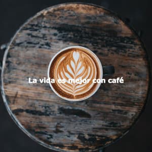 La vida es mejor con café - Restaurant Music Lounge