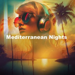 Mediterranean Nights - Ibiza Chillout Unlimited