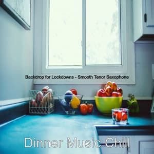 Backdrop for Lockdowns - Smooth Tenor Saxophone - Dinner Music Chill