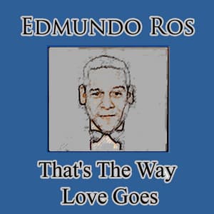 That's the Way Love Goes - Edmundo Ros