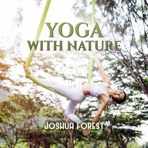 Yoga with Nature - Joshua Forest
