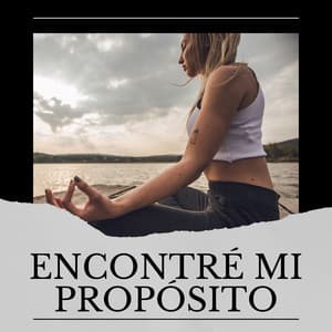 Encontré Mi Propósito - Meditaciónessa