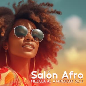 Salón Afro: Mezcla al Atardecer 2023, Música Deep House Exótica, Vibraciones Tribales de Verano Afro - Academia de Música Chillout
