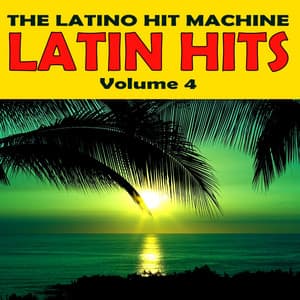 Latin Hits, Vol. 4 - The Latino Hit Machine