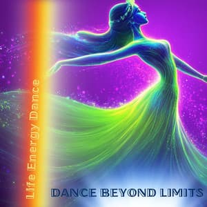 Dance Beyond Limits - Life Energy Dance