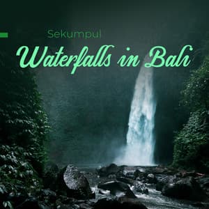 Sekumpul Waterfalls in Bali: Meditation & Relaxing Spa Music - Bali Spa Project