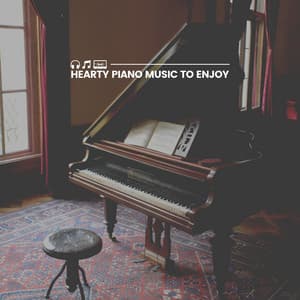 Hearty Piano Music to Enjoy - Relaxing Piano Music Universe