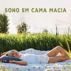 Sono em Cama Macia: Noite rejuvenescedora e manhã relaxada - Sweet Dreams Music Ambient