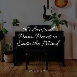 The Ultimate Collection of 50 Songs for Stress Relief - Piano Soul