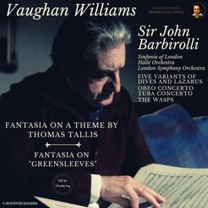 Vaughan Williams: Fantasia on a theme by Thomas Tallis, Fantasia on "Greensleeves" & Orchestral Works - Ralph Vaughan Williams