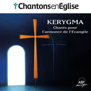 Chantons en Église - KERYGMA : Chants pour l'annonce de l'Évangile - Steeve Gernez