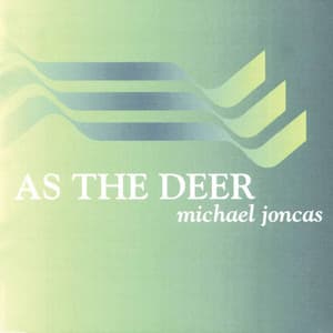As the Deer - Michael Joncas