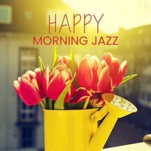 Happy Morning Jazz: Smooth Jazz Spring Collection 2025 - Morning Jazz Background Club