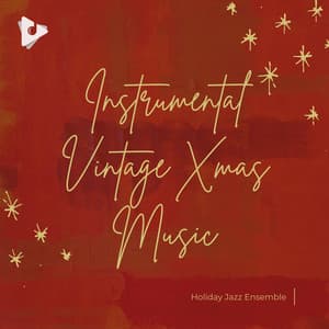 Instrumental Vintage Xmas Music - Holiday Jazz Ensemble