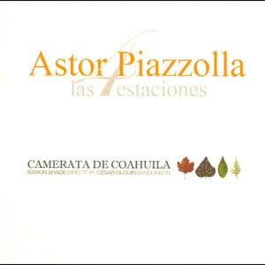 Astor Piazzolla: Las 4 Estaciones - Camerata de Coahuila