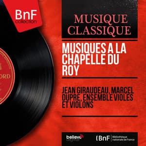 Musiques à la chapelle du Roy - Jean Giraudeau