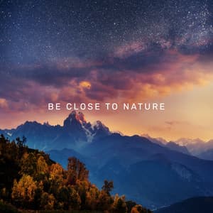 Be Close to Nature: Fascinating & Relaxing Sounds for a Good Evening - Lovely Nature Music Zone