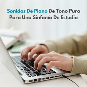 Sonidos De Piano De Tono Puro Para Una Sinfonía De Estudio - Piano fácil de escuchar