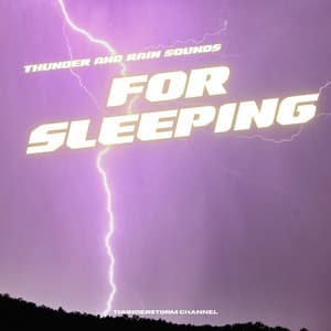 Thunder and Rain Sounds for Sleeping - Thunderstorm Channel