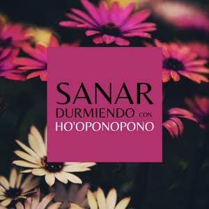 Sanar Durmiendo con Ho'oponopono: Música Muy Relajante y Sonidos del Mar y Naturaleza - Masajes Spas