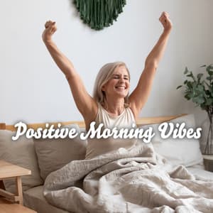 Positive Morning Vibes – Collection of Relaxing Jazz Music for Wonderful Rest of the Day - Easy Listening Chilled Jazz