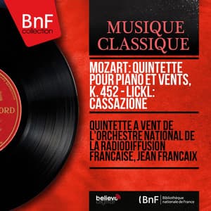 Mozart: Quintette pour piano et vents, K. 452 - Lickl: Cassazione - Quintette à vent de l'Orchestre national de la Radiodiffusion Française