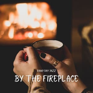 By the Fireplace - Rainy Day Jazz