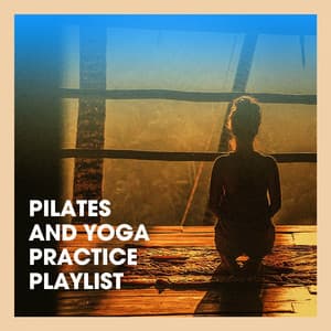 Pilates and Yoga Practice Playlist - Deep Sleep Relaxation