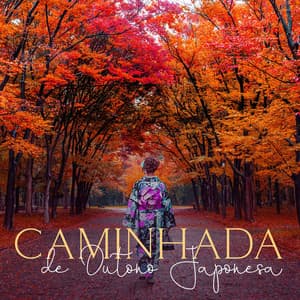 Caminhada de Outono Japonesa: Música Meditativa Zen Relaxante, Explore as Profundezas Serenas de uma Floresta de Outono para Dormir, Estudar e ter Positividade - Academia de Relaxamento Espiritual