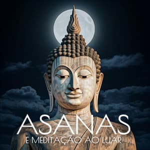 Asanas e Meditação ao Luar - Academia de Relaxamento Espiritual