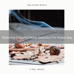 Relieving Colourful Noise Selection For Power Nap - Water Sound Natural White Noise