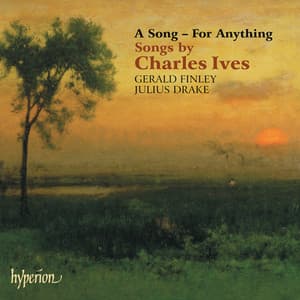 Ives: A Song - For Anything: 31 Art Songs for Voice and Piano - Charles Ives
