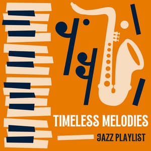 Timeless Melodies: Instrumental Jazz Collection - Jazz Playlist