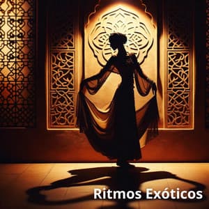 Ritmos Exóticos: Romance Ardiente, Tensión Erótica, Auras Seductoras, Música Arábica - Masaje Tantrico Musica Colección