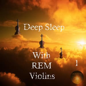 Deep Sleep With REM Violins 1 - Lightrays
