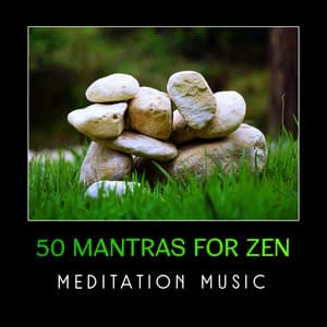50 Mantras for Zen – Meditation Music for Mindfulness Exercises, Deep Relaxation, Buddhist Healing Sounds - Great Meditation Guru