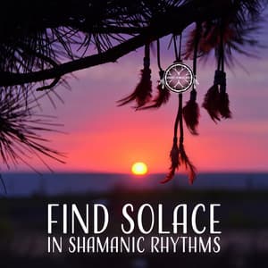 Find Solace In Shamanic Rhythms - Shamanic Drumming World