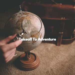 Takeoff To Adventure - Smooth Group Inc