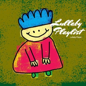 Lullaby Playlist - Lullaby Player