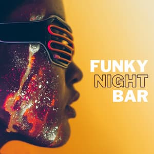 Funky Night Bar – Energetic Funk Jazz Music, Instrumental Background for Night Bars and Disco Clubs Lounge - Happy Friday Music Universe