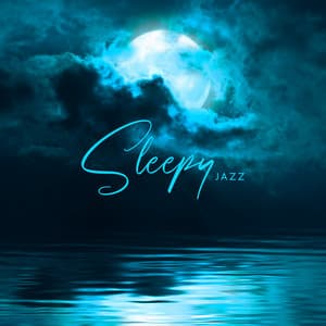Sleepy Jazz: Perfect Background Music for Sleep - Relaxing Music Jazz Universe