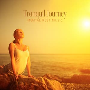 Tranquil Journey: Mental Rest Music - Calm Singing Birds Zone