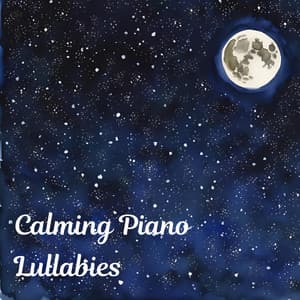 Calming Piano Lullabies - Justine R Beck