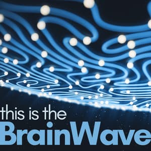 This is The BrainWave - Brainwave Music