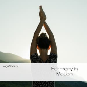 Harmony in Motion: Yoga for Balance - Yoga Society
