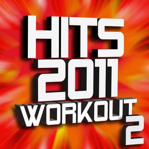Hits 2011 Workout – Volume 2 - Ultimate Workout Hits