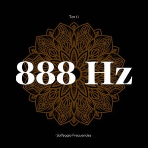 888 Hertz - Solfeggio Frequencies - Teo Li